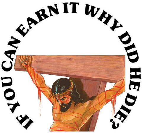 If You Can Earn It - Adult T-Shirt (other colors available)