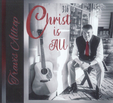 Christ is All - Travis Alltop
