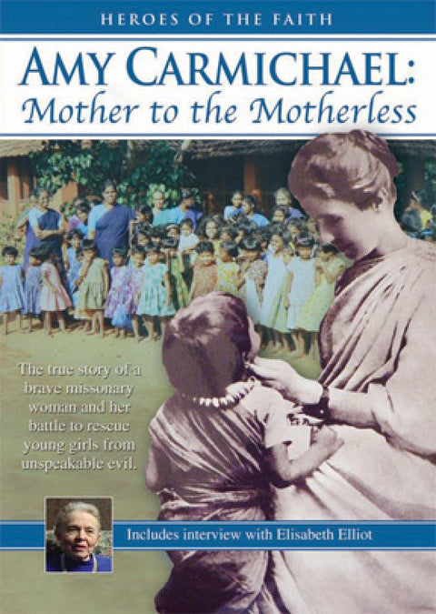 Amy Carmichael: Mother of the Motherless - DVD