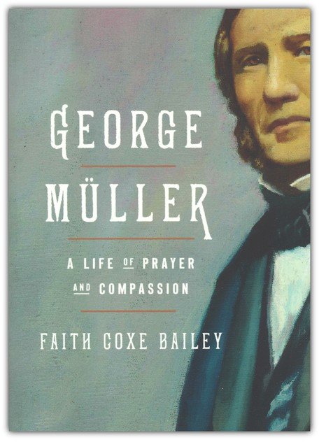 George Muller: A Life of Prayer and Compassion