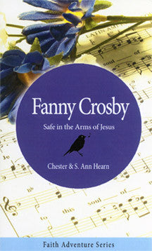 Fanny Crosby: Safe in the Arms of Jesus