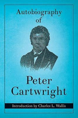 The Autobiography of Peter Cartwright