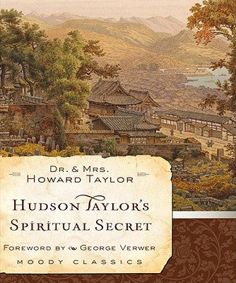 Hudson Taylor's Spiritual Secret