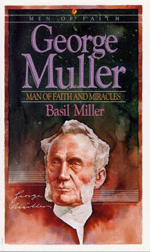 George Muller: Man of Faith and Miracles