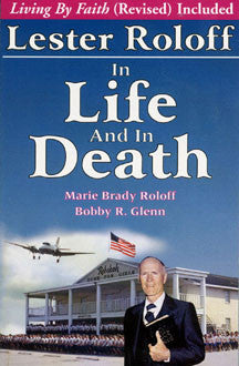 Lester Roloff: In Life and In Death
