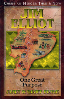 Jim Elliot: One Great Purpose