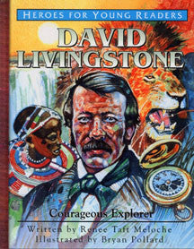 David Livingstone: Courageous Explorer