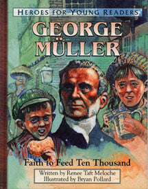 George Meuller: Faith to Feed Ten Thousand