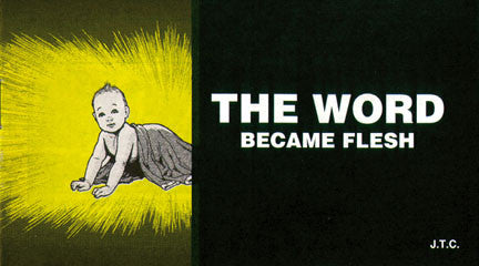 The Word Became Flesh - Tract