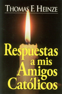 Spanish: Answers To My Catholic Friends