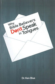 Why Bible Believers Don't Speak In Tongues