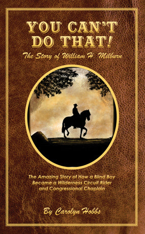 You Can't Do That!  The Story of William H. Milburn