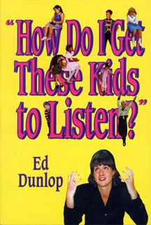 How Do I Get These Kids To Listen?