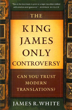 The King James Only Controversy