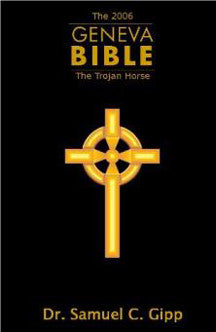 The 2006 Geneva Bible: The Trojan Horse