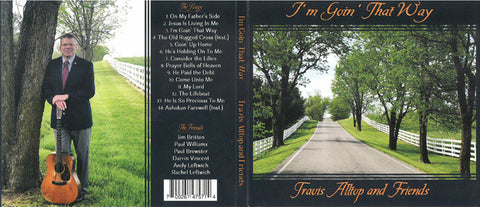 I'm Goin' That Way - Travis Alltop and Friends CD