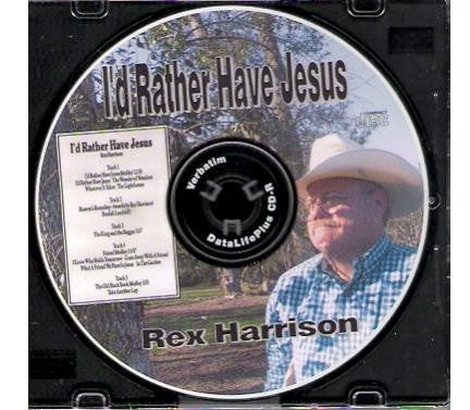 I'd Rather Have Jesus - Rex Harrison CD