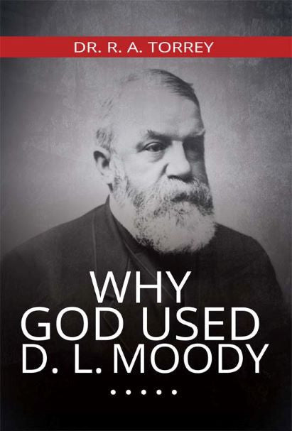 Why God Used D. L. Moody - Torrey
