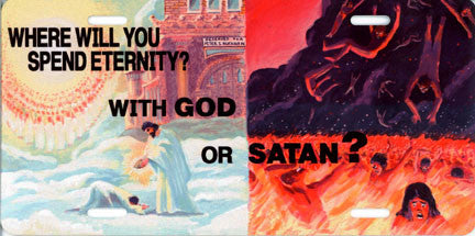 Where Will You Spend Eternity? - License Plate