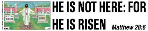 He Is Not Here - Sticker