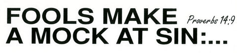 Fools Make A Mock At Sin - Sticker