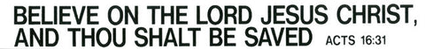 Believe On The Lord Jesus Christ And - Magnet