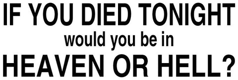 If You Died...Heaven or Hell - Sticker