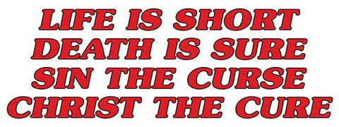 Life Is Short, Death Is Sure - Sticker