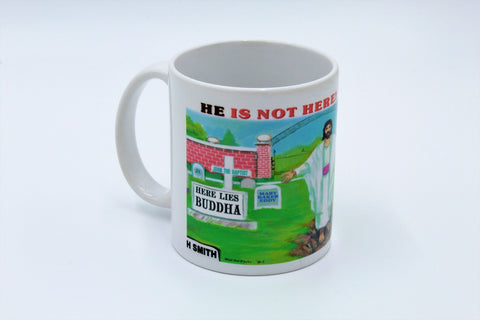 He Is Not Here - Cup or Mug Available