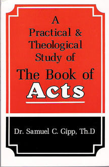 A Practical & Theological Study of the Book of Acts