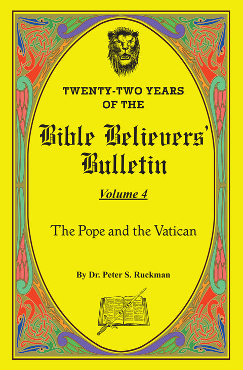 The Pope and the Vatican - Bible Believers' Bulletin Volume 4