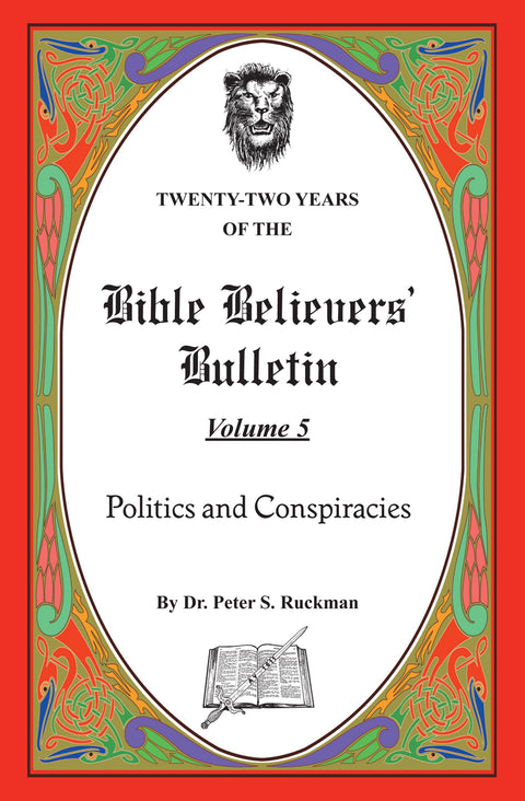 Politics and Conspiracies - Bible Believers' Bulletin Volume 5