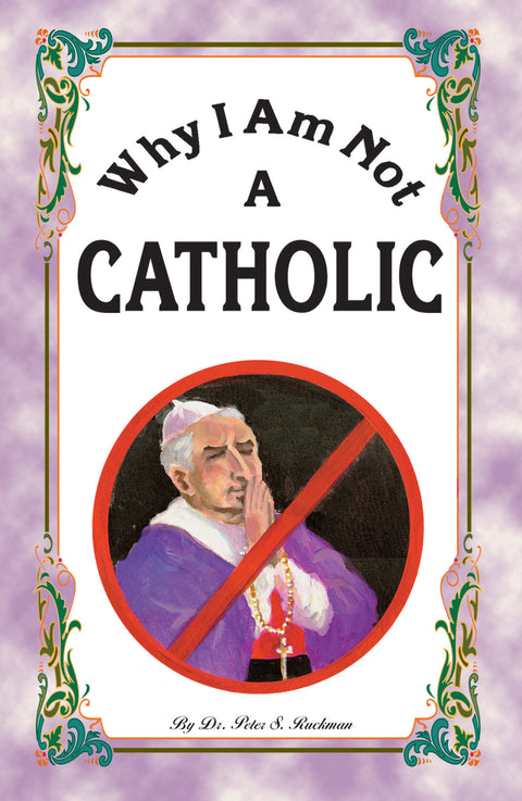 Why I Am Not a Catholic