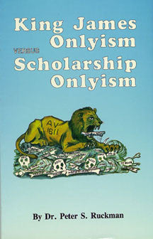 King James Onlyism vs. Scholarship Onlyism