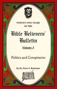 Politics and Conspiracies - Bible Believers' Bulletin Volume 5