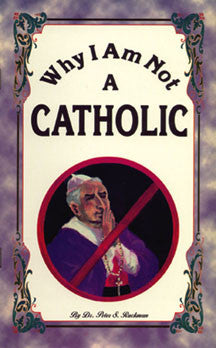 Why I Am Not a Catholic