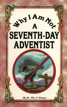 Why I Am Not a Seventh-Day Adventist