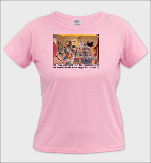 He Was Wounded - Ladies T-Shirt