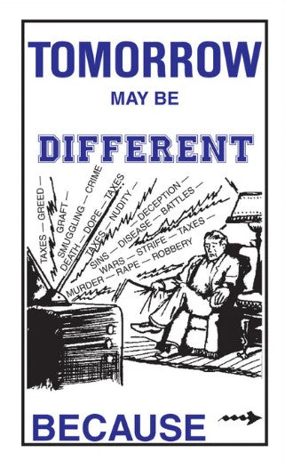 Tomorrow May Be Different Because... - Tract