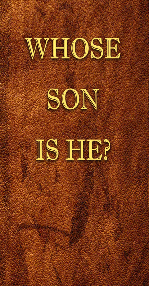 Whose Son Is He? - Tract