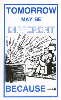 Tomorrow May Be Different Because... - Tract